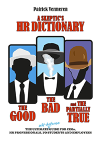 A Skeptic's HR Dictionary : The ultimate self-defense guide for CEOs, HR professionals, I/O students and employees